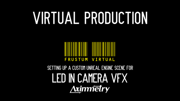 Aximmetry - Setting up a Custom Unreal Engine Scene For LED in camera VFX - Virtual Production